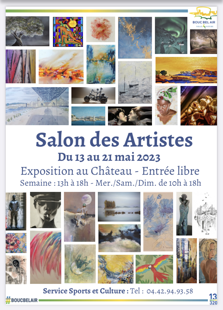 Salon des Artistes 2023 - Bouc Bel Air du 13 au 21 mai 2023 - Vernissage le 13/05/2023 à 12h au Château de Bouc Bel Air