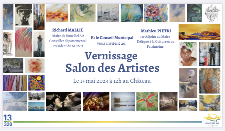 Invitation au Vernissage de Salon des Artistes 2023 - Bouc Bel Air Vernissage le 13/05/2023 à 12h au Château de Bouc Bel Air Exposition du 13 au 21 mai 2023